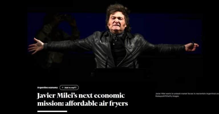 «Freidoras de aire baratas», la nueva misión de Javier Milei, según el diario más prestigioso de Reino Unido