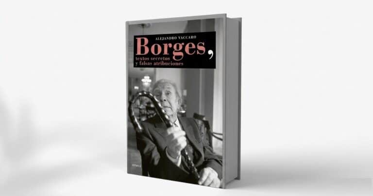 Borges apócrifo: Alejandro Vaccaro desmonta errores, mitos y textos falsamente atribuidos