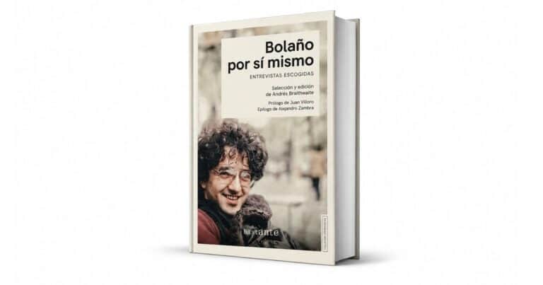 Volver a Roberto Bolaño: dos compilaciones recuperan sus mejores entrevistas