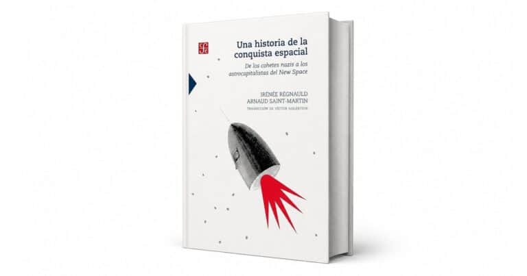 De los cohetes nazis a SpaceX: un libro desmonta el mito de la conquista espacial como progreso