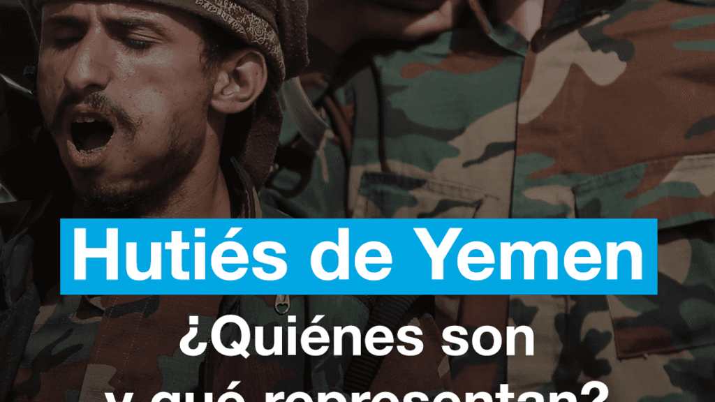 Hutíes de Yemen: ¿quiénes son y qué representan?