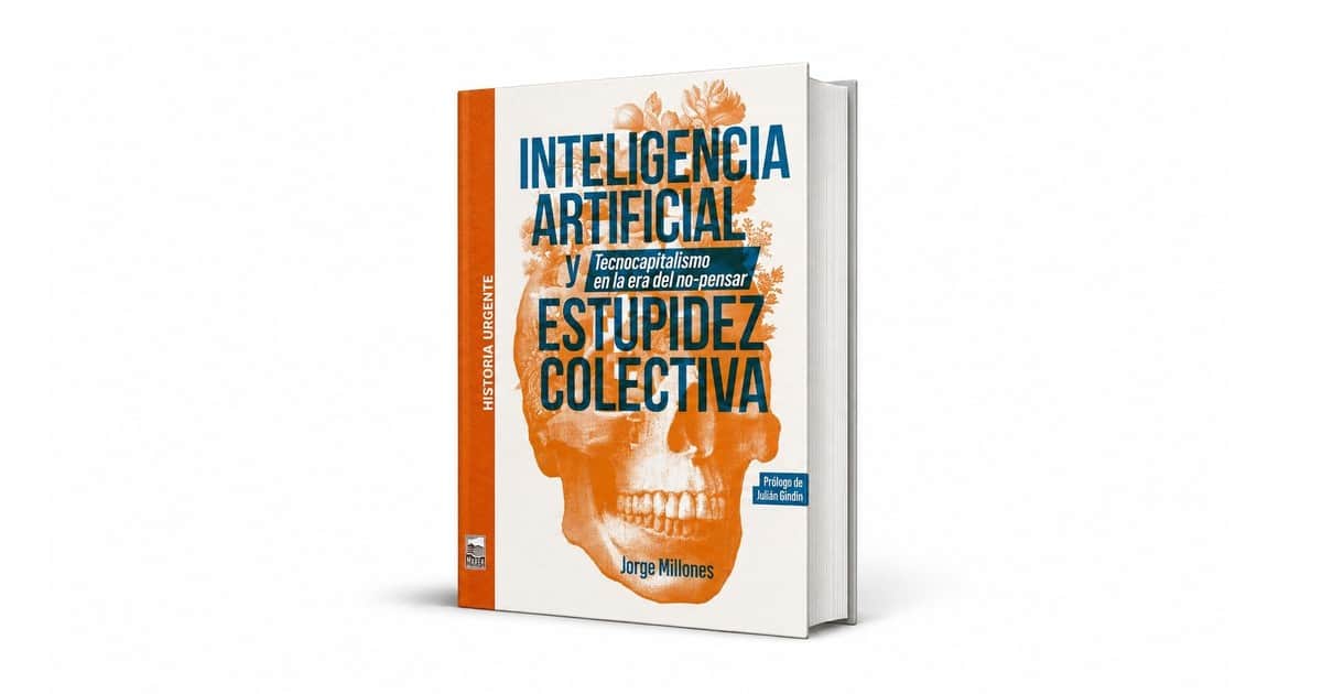 El lado oscuro de la inteligencia artificial: poder, algoritmos y estupidez colectiva