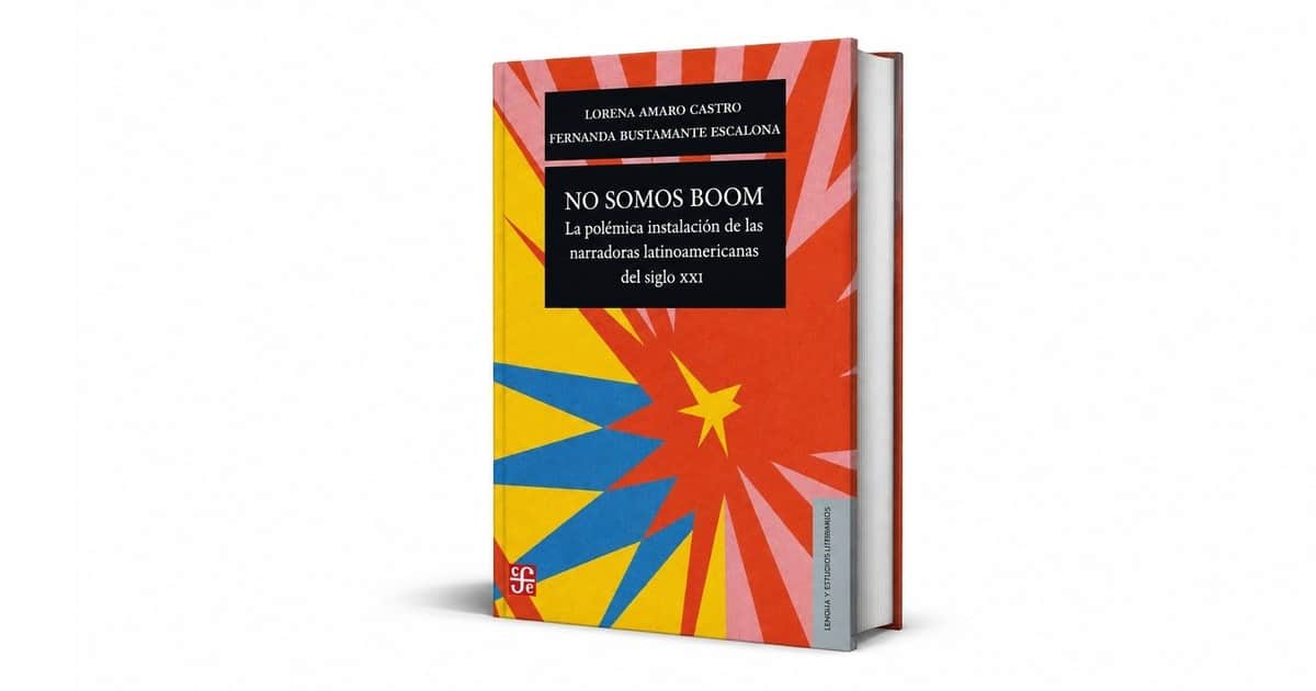 “No somos boom”: el libro que cuestiona la etiqueta para las nuevas escritoras latinoamericanas