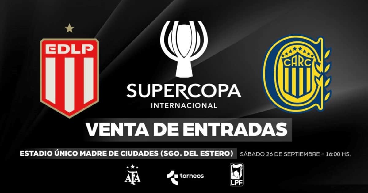 Así será la venta de entradas para la Supercopa Internacional entre Estudiantes y Rosario Central