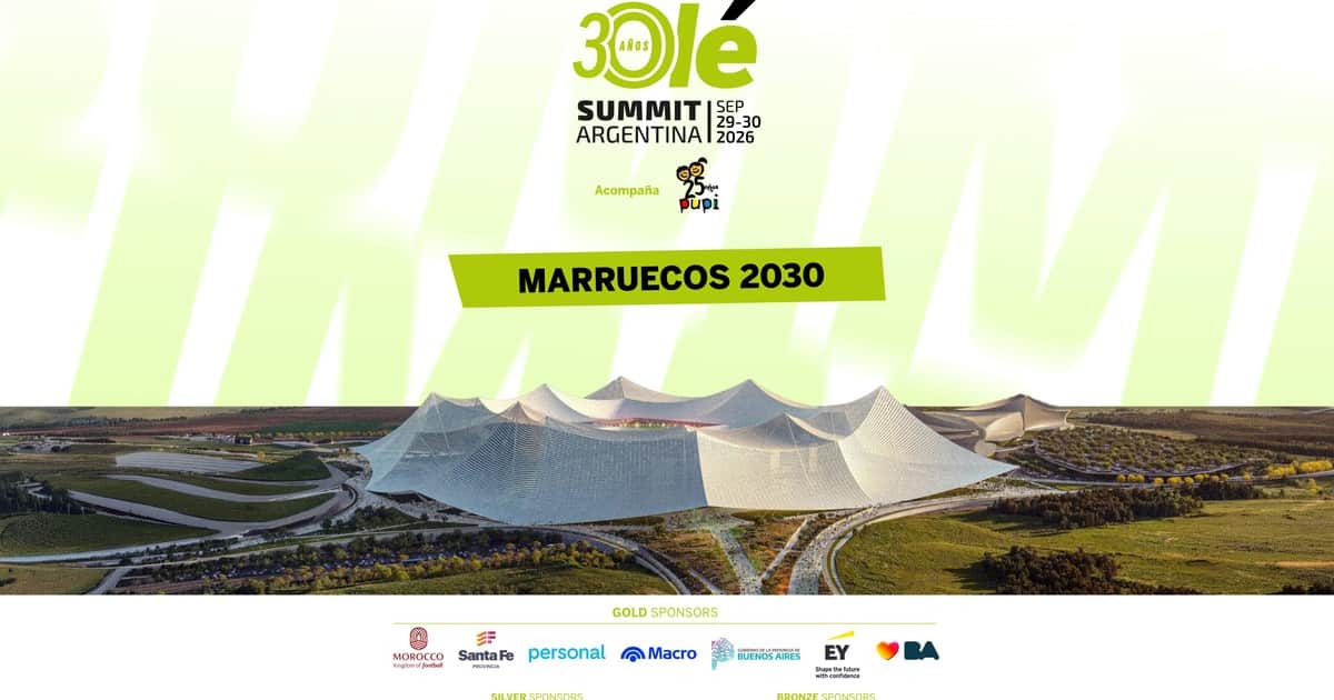 Marruecos en el Olé Summit 2026: proyecto 2030, estadios imponentes y un sueño Mundial