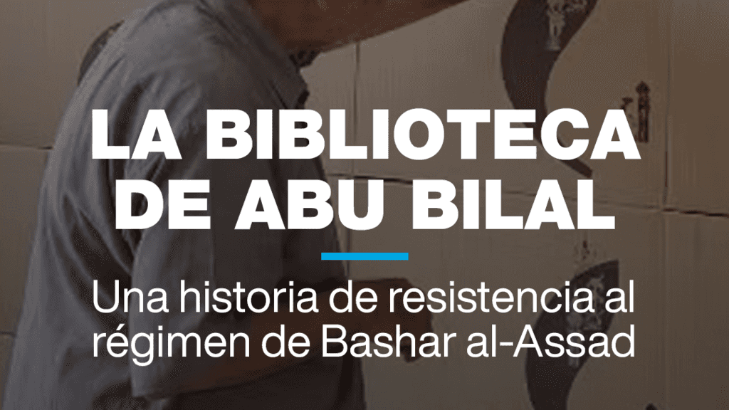 La biblioteca de Abu Bilal: una historia de resistencia al régimen de Bashar al-Assad