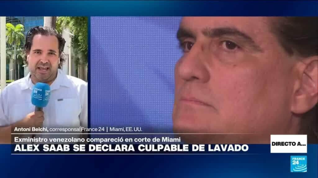 Directo a... Miami y la declaración de culpabilidad del exministro venezolano Alex Saab