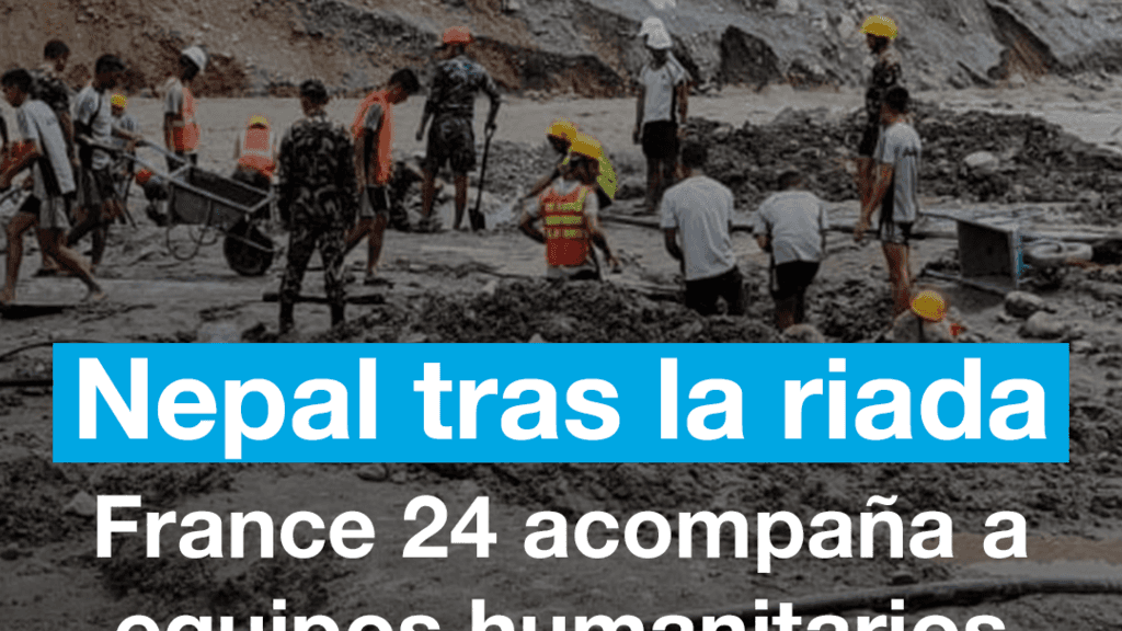 Nepal tras la riada: France 24 acompaña a equipos humanitarios en Rasuwa