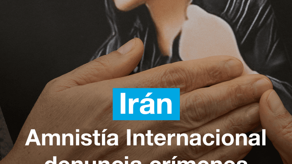 Irán: Amnistía Internacional denuncia crímenes contra la humanidad en las protestas de 2022