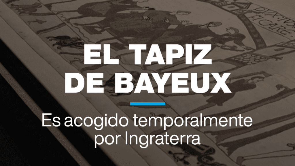 El Tapiz de Bayeux es acogido temporalmente por el Museo Británico