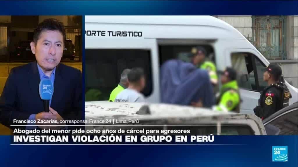 Informe desde Lima: abogado de presunta víctima de violación pide ocho años de cárcel para agresores