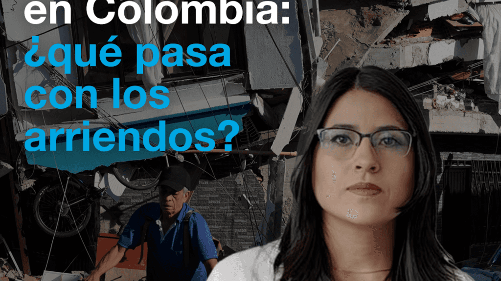 Terremoto en Colombia- ¿qué pasa con los arriendos?